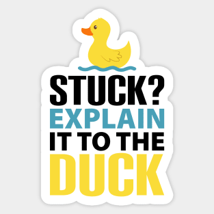 Stuck? explain it to the duck, Rubber Duck Debugging, Funny Duck Gift For Programmer Sticker